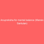 Anupreksha for mental balance (Mansic Santulan) Anupreksha for mental balance (Mansic Santulan)