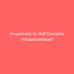 Anupreksha for Self Discipline (Atmaanushasan) Anupreksha for Self Discipline (Atmaanushasan)