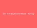 color of the day based on planets astrology guide 6193 97006