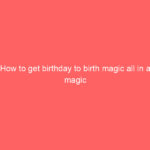 How to get birthday to birth magic all in a magic square?