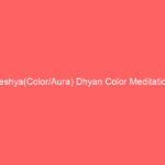 Leshya(Color/Aura) Dhyan Color Meditation Leshya(Color/Aura) Dhyan Color Meditation
