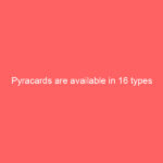 Pyracards are available in 16 types