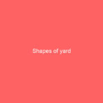 Shapes of yard