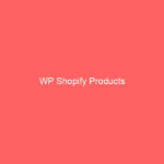 WP Shopify Products WP Shopify Products